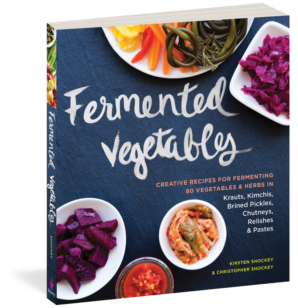 Fermented Vegetables Book By Kirsten K Shockey and Christopher Shockey